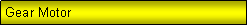 Text Box: Gear Motor